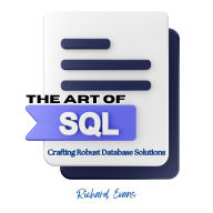 The Art of SQL: Crafting Robust Database Solutions