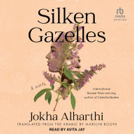 Silken Gazelles: A Novel