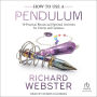 How to Use a Pendulum: 50 Practical Rituals and Spiritual Activities for Clarity and Guidance