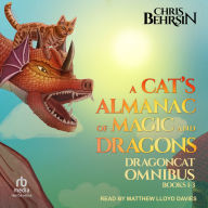 A Cat's Almanac of Magic and Dragons: Dragoncat Omnibus 1