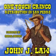 One Tough Gringo - Retribution in San Pedro: A Classic Western