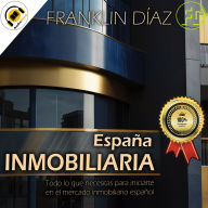 España Inmobiliaria: Todo lo que necesitas para iniciarte en el mercado inmobiliario español