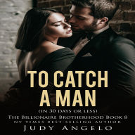 To Catch a Man (in 30 Days or Less)