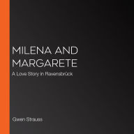 Milena and Margarete: A Love Story in Ravensbrück