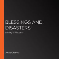 Blessings and Disasters: A Story of Alabama