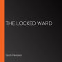 The Locked Ward