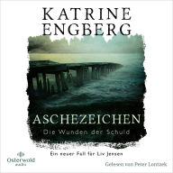 Aschezeichen (Liv-Jensen-Reihe 2): Die Wunden der Schuld. Ein neuer Fall für Liv Jensen