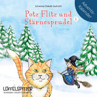 Potz Flitz und Stärnesprudel 1: Adventskalender