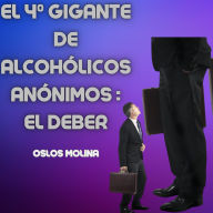 El 4º Gigante de Alcohólicos Anónimos: El Deber