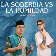 La Soberbia vs La Humildad: Experiencias AA