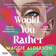 Would You Rather: Latest heart-warming family drama novel from bestselling author of THE SCENT OF YOU perfect for readers of Marian Keyes and Monica McInerney