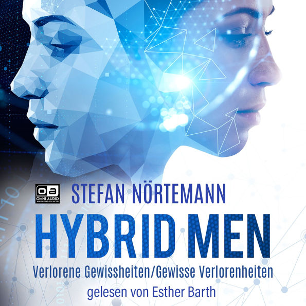 Hybrid Men: Verlorene Gewissheiten / Gewisse Verlorenheiten