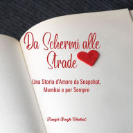 Da Schermi alle Strade: Una Storia d'Amore da Snapchat, Mumbai e per Sempre