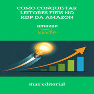 Como Conquistar Leitores Fieis no KDP da Amazon (Abridged)