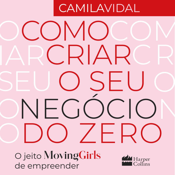 Como criar o seu negócio do zero: O jeito Moving Girls de empreender (Abridged)