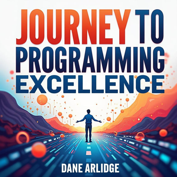 Journey to Programming Excellence: Simplified and Engaging: Revolutionize your coding journey! Dive into engaging audio lessons crafted for your programming triumph.