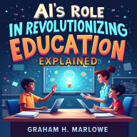 AI's Role in Revolutionizing Education Explained: Unlock success! Explore how AI revolutionizes education with engaging audio lessons tailored for optimal test outcomes.