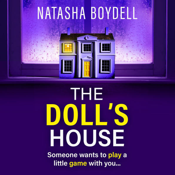 The Doll's House: A BRAND NEW gripping psychological thriller from Natasha Boydell for 2025