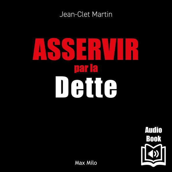 Asservir par la dette