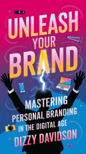 Unleash Your Brand: Mastering Personal Branding in the Digital Age