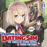 Trapped in a Dating Sim: The World of Otome Games is Tough for Mobs (Light Novel) Vol. 1