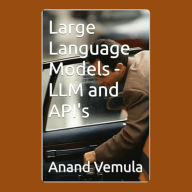 Large Language Models: LLM and API's