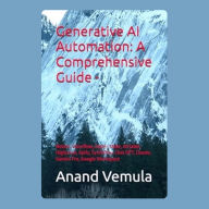 Generative AI Automation: A Comprehensive Guide -: Notion, Voiceflow, Zapier, Make, Airtable, HighLevel, Apify, Synthflow, Chat GPT, Claude, Gemini Pro, Google Workspace