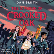 The Crooked Oak Mysteries (1) - The Invasion of Crooked Oak