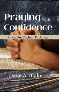 Praying With Confidence From Our Father To Amen