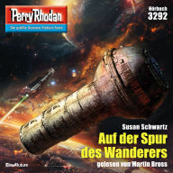 Perry Rhodan 3292: Auf der Spur des Wanderers: Perry Rhodan-Zyklus 