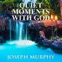 Quiet Moments with God