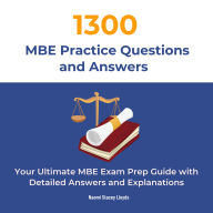 1300 MBE Practice Questions and Answers: Your Ultimate MBE Exam Prep Guide with Detailed Answers and Explanations