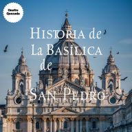 Historia De La Basílica de San Pedro