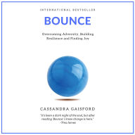 Bounce: Overcoming Adversity, Building Resilience and Finding Joy