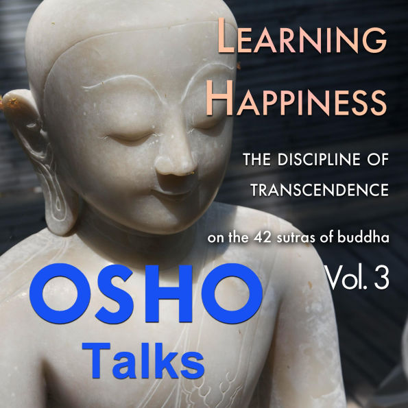 Learning Happiness: The Discipline of Transcendence Vol. 3