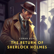 The Return of Sherlock Holmes: A Collection of Holmes Adventures