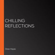 Chilling Reflections