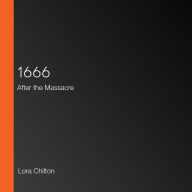 1666: After the Massacre