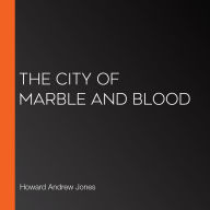 The City of Marble and Blood