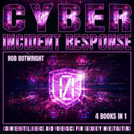 Cyber Incident Response: Counterintelligence And Forensics For Security Investigators