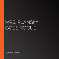 Mrs. Plansky Goes Rogue