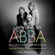 The Story of ABBA: Melancholy Undercover