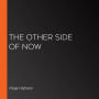 The Other Side of Now