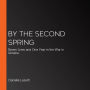 By the Second Spring: Seven Lives and One Year in the War in Ukraine