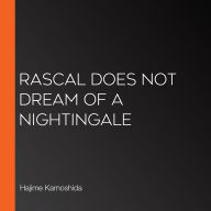 Rascal Does Not Dream of a Nightingale