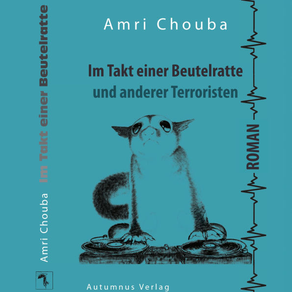 Im Takt einer Beutelratte und anderer Terroristen