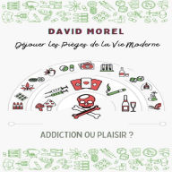 Addiction ou Plaisir ?: Déjouer les Pièges de la Vie Moderne