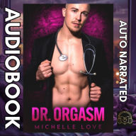 Dr. Orgasm: A Billionaire Romance