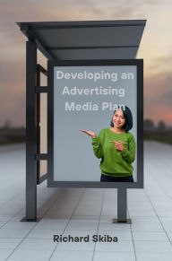 Developing an Advertising Media Plan