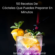 50 Recetas De Cócteles Que Puedes Preparar En Minutos